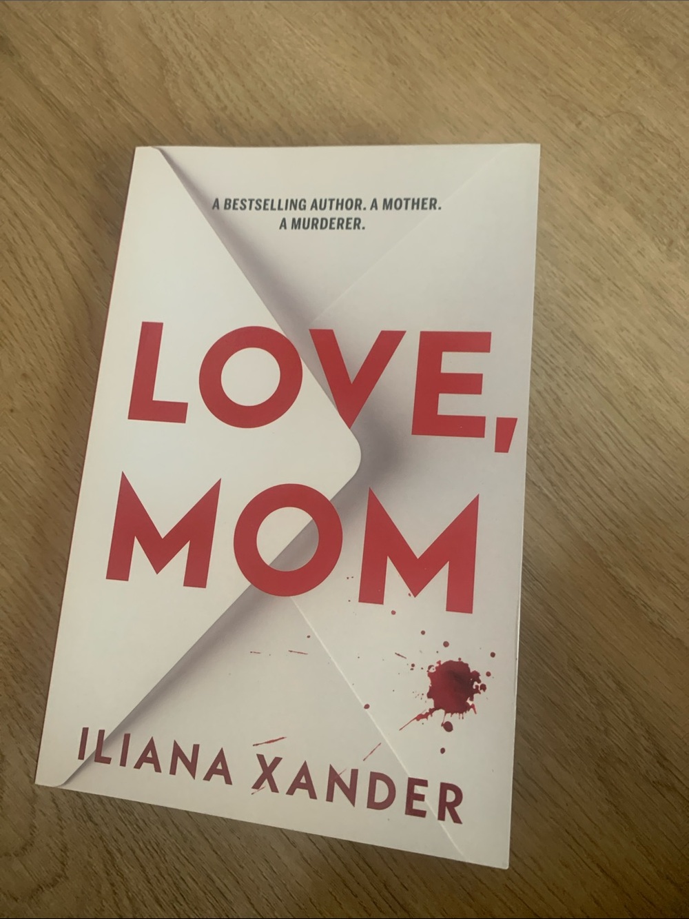 Love, Mom by Iliana Xander - White & Red Paperback Thriller